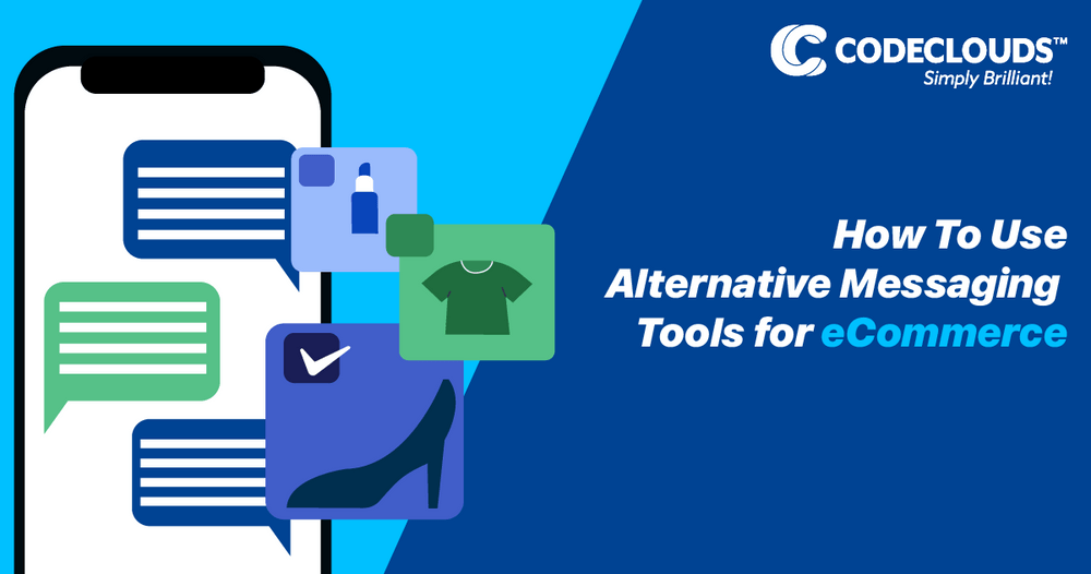 How To Use Alternative Messaging Tools for eCommerce?